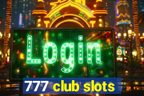777 club slots